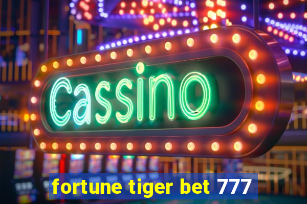 fortune tiger bet 777